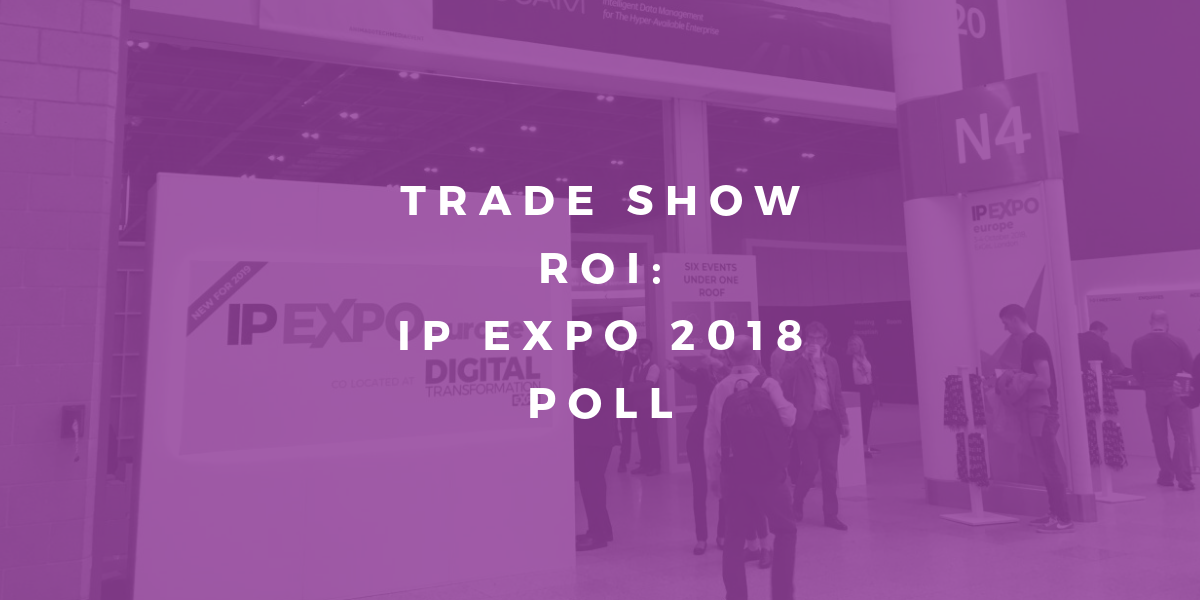 trade show roi IP Expo 2018 Poll