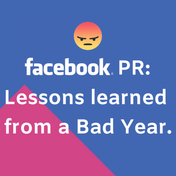 Facebook PR: Lessons learned from a bad PR year
