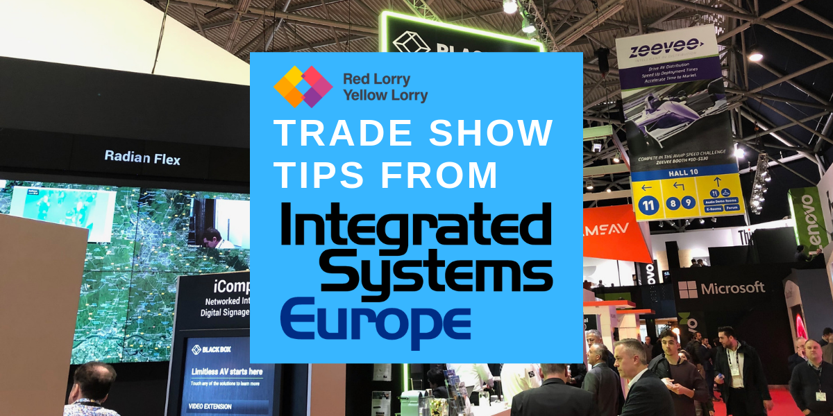 Trade show tips from Integrated Systems Europe (ISE)