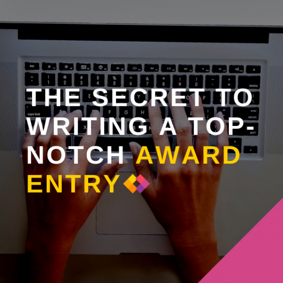 The secret to writing a top notch award entry