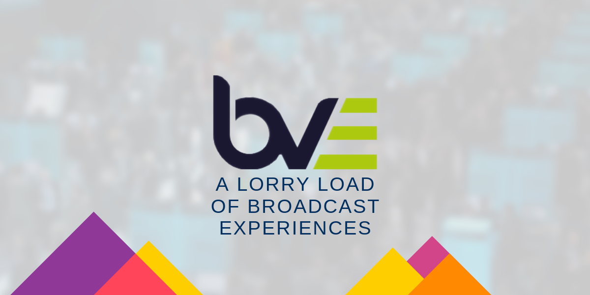 BVE 2019 - A lorry load of broadcast experiences