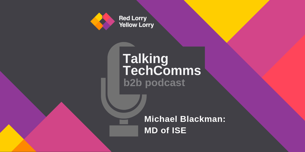 Talking TechComms b2b podcast: Michael Blackman, MD of ISE