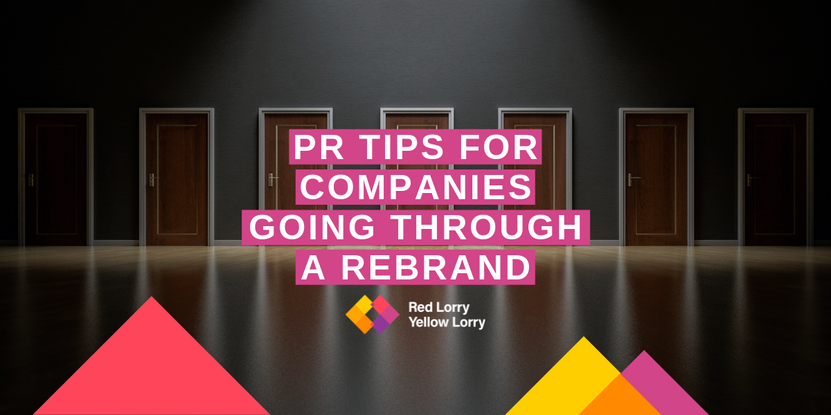 Pr Tips for companies going through a rebrand