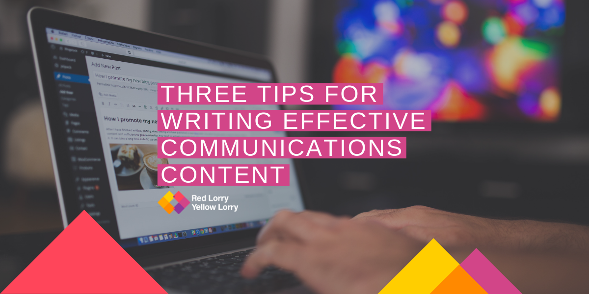Three tips for writing effective communications content
