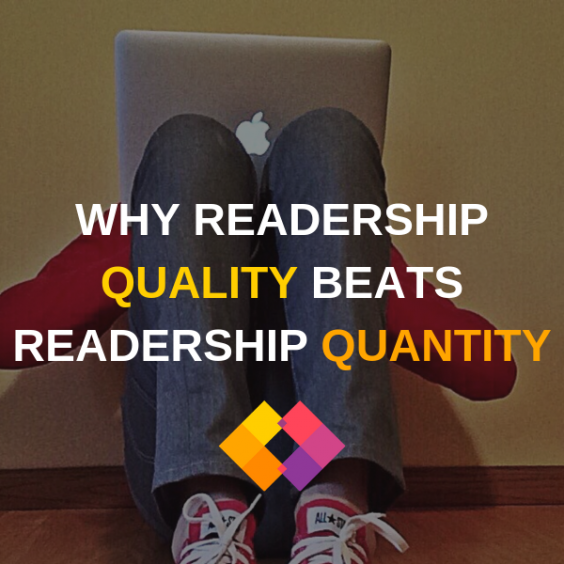 Readership quality over readership quantity