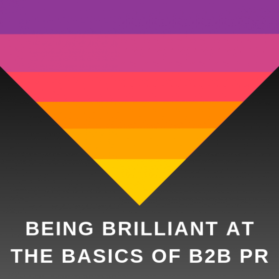 Being brilliant at the basics of b2b PR