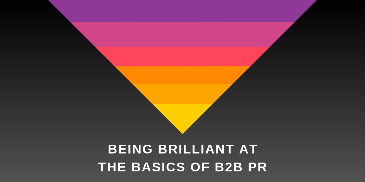 Being brilliant at the basics of b2b PR