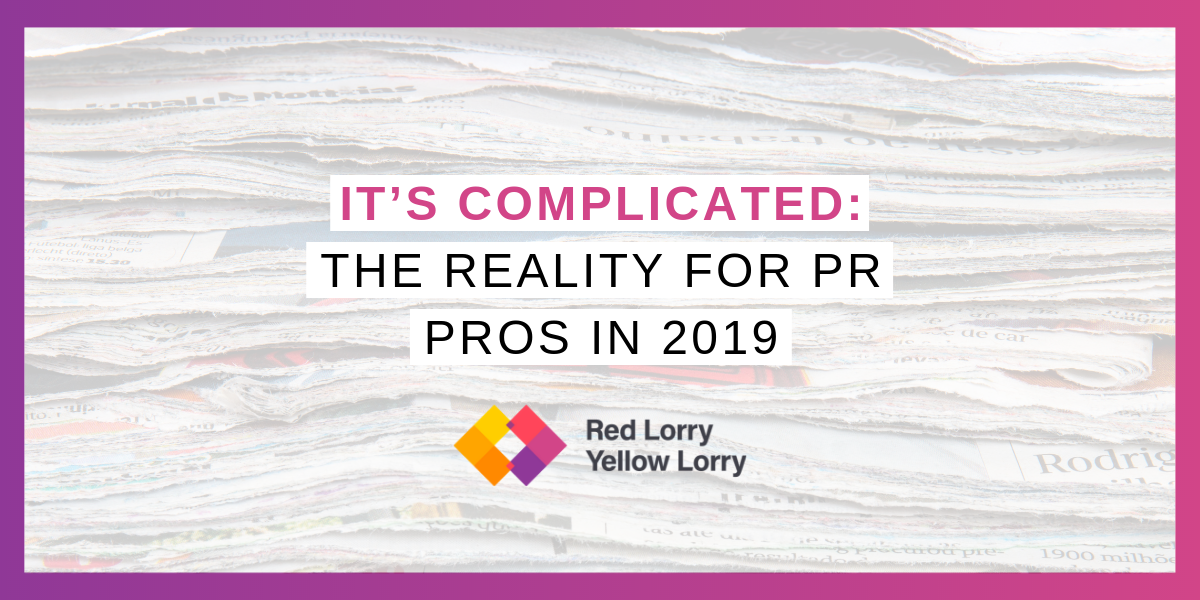 The reality for PR Pros in 2019