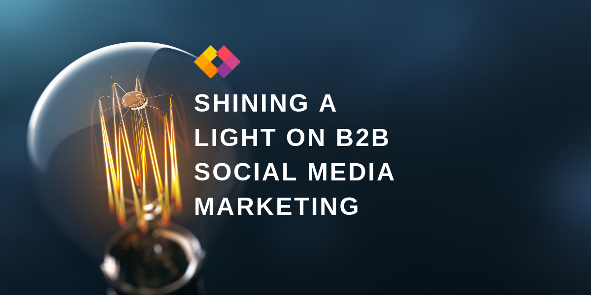 Shining a light on b2b social media marketing