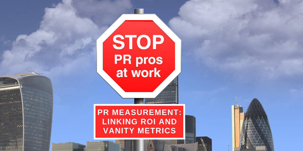 PR measurement: linking ROI and vanity metrics