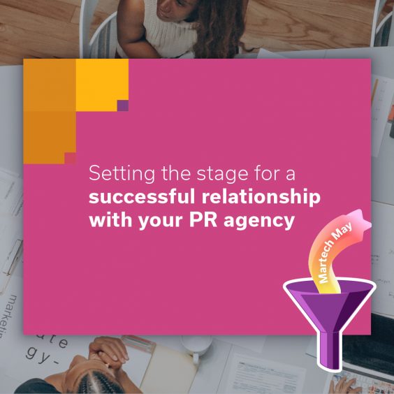 How to build a lasting relationship with your tech PR agency